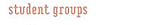 STUDENT GROUPS