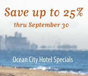 Save up to 25% thru September 30 for your favorite Ocean City Hotel